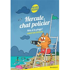 Vols à la plage ! : Hercule, chat policier : Heure noire : 6-8