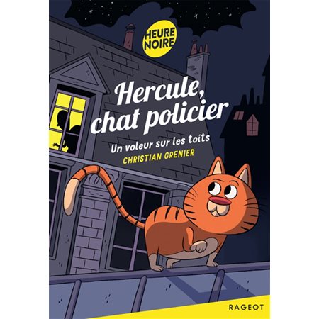 Un voleur sur les toits : Hercule, chat policier : Heure noire : 6-8