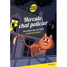 Un voleur sur les toits : Hercule, chat policier : Heure noire : 6-8
