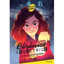 Sur les traces du fantôme : Bérénice enquêtrice : Noire noire : 6-8