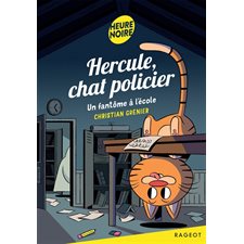 Un fantôme à l'école : Hercule, chat policier : Heure noire : 6-8