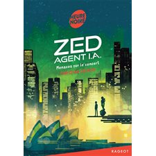 Menaces sur le concert : Zed, agent I.A. : Heure noire : 9-11