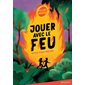 Jouer avec le feu : Heure noire : 9-11
