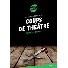 Coups de théâtre : Les enquêtes de Logicielle : Heure noire : 12-14