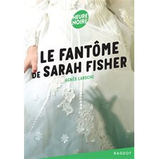 Le fantôme de Sarah Fisher : Heure noire : 12-14