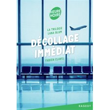 Décollage immédiat : La trilogie Lana Blum : Heure noire : 12-14