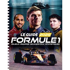 Le guide Formule 1 2025 : Enjeux, équipes : Grands Prix, statistiques