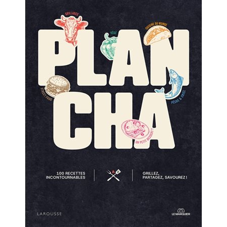 Plancha : 100 recettes incontournables : Grillez, partagez, savourez !