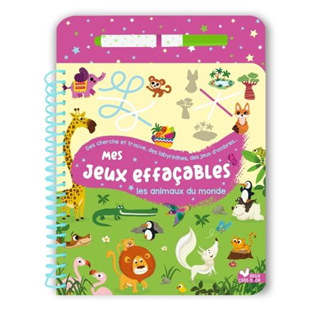Les animaux du monde : Mes jeux effaçables : Des cherche et trouve; des labyrinthes, des jeux d'ombres ...