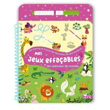 Les animaux du monde : Mes jeux effaçables : Des cherche et trouve; des labyrinthes, des jeux d'ombres ...