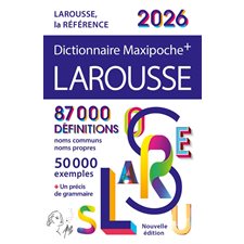 Dictionnaire Larousse maxipoche + 2026 : Dictionnaire maxipoche plus