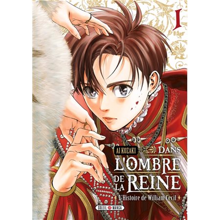 Dans l'ombre de la reine : L'histoire de William Cecil T.01 : Manga : ADT : SEINEN