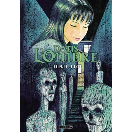 Dans l'ombre : Junji Ito ; Manga : ADT : SEINEN