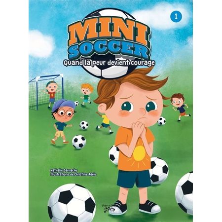 Mini soccer : Quand la peur devient courage : Couverture souple