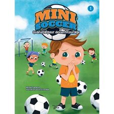 Mini soccer : Quand la peur devient courage : Couverture souple