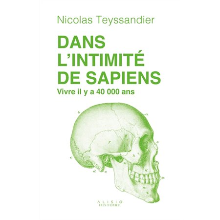 Dans l'intimité de sapiens : vivre il y a 40.000 ans