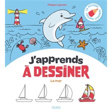 J'apprends à dessiner T.05 : J'apprends à dessiner la mer : la méthode Philippe Legendre