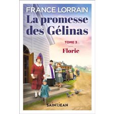 La promesse des Gélinas T.03 (FP) : Florie : HIS
