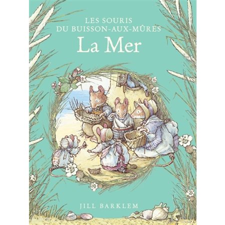 Les souris du Buisson-aux-mûres : La mer