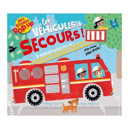 Les véhicules de secours ! : 5 fantastiques pop-up !