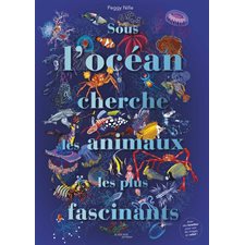Sous l'océan : cherche les animaux les plus fascinants