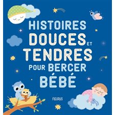 Histoires douces et tendres pour bercer bébé