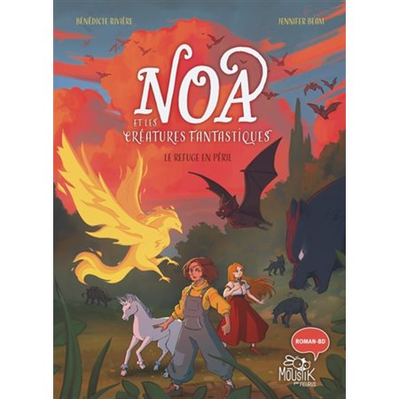 Noa et les créatures fantastiques T.01 : Le refuge en péril : 6-8
