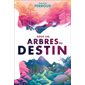 Sous les arbres du destin