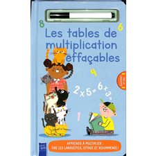 Les tables de multiplication effaçables : apprends à multiplier : tire les languettes, efface et recommence !