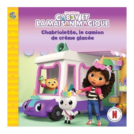 Gabby et la maison magique : Chabriolette, le camion de crème glacée