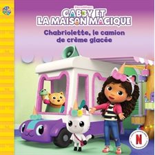 Gabby et la maison magique : Chabriolette, le camion de crème glacée