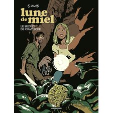 Lune de miel T.02 : Le secret de Coatlicue : Bande dessinée