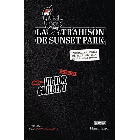 Samouraï T.02 : La trahison de Sunset Park : l'histoire vraie du mort en trop du 11 septembre : SPS