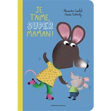 Je t'aime, super maman !