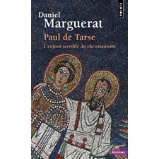 Paul de Tarse : l'enfant terrible du christianisme (FP)