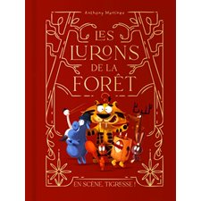 Les lurons de la forêt T.02 ; En scène, Tigresse !