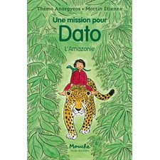 L'Amazonie : Une mission pour Dato : 6-8