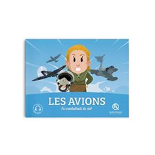 Les avions : les combattants du ciel