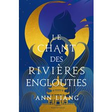 Le chant des rivières englouties
