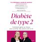 Diabète de type 2 : comment gérer au mieux pour profiter des plaisirs de la vie : les dialogues médecin-patient