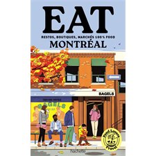Food lovers travel : eat Montréal : restos, boutiques, marchés 100 % food