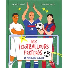 Tes footballeurs préférés : 20 portraits inédits