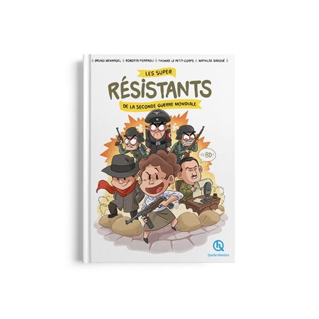 Les super résistants de la Seconde Guerre mondiale : quand désobéir devient un devoir : Bande dessinée
