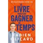 Ce livre vous fera gagner du temps : révolutionnez votre vie