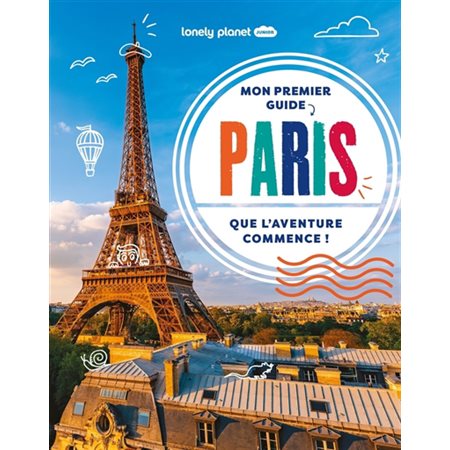 Mon premier guide Paris : que l'aventure commence !