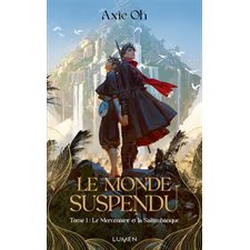 Le monde suspendu T.01 : Le mercenaire et la saltimbanque : 12-14