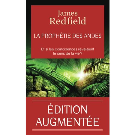 La prophétie des Andes : et si les coïncidences révélaient le sens de la vie ?