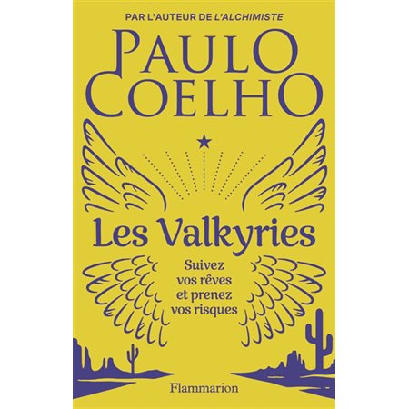 Les Valkyries : suivez vos rêves et prenez vos risques