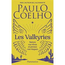 Les Valkyries : suivez vos rêves et prenez vos risques