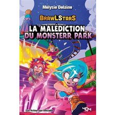 La malédiction du Monsterr Park : une fanfiction Brawl Stars non officielle : 9-11